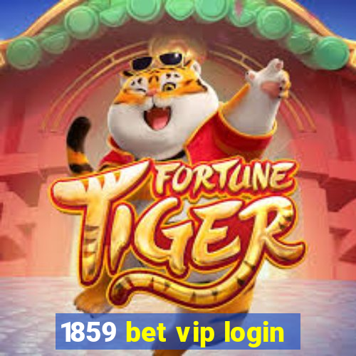 1859 bet vip login